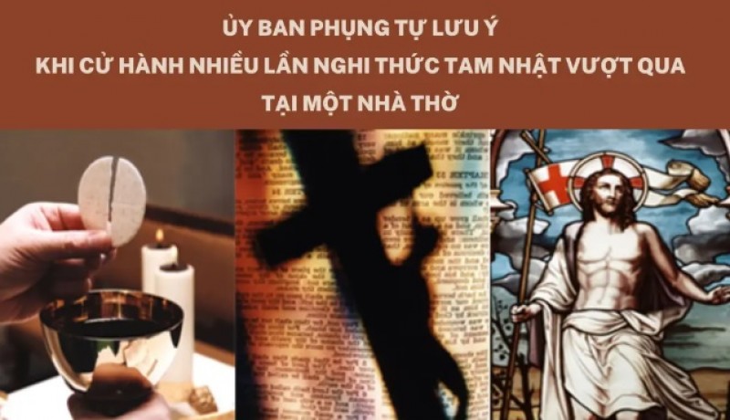 Ủy ban Phụng tự lưu ý khi cử hành nhiều lần nghi thức Tam nhật Vượt Qua tại một nhà thờ