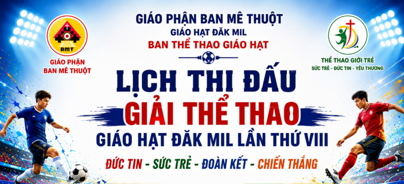 Lịch thi đấu giải thể thao Giáo hạt Đăk Mil