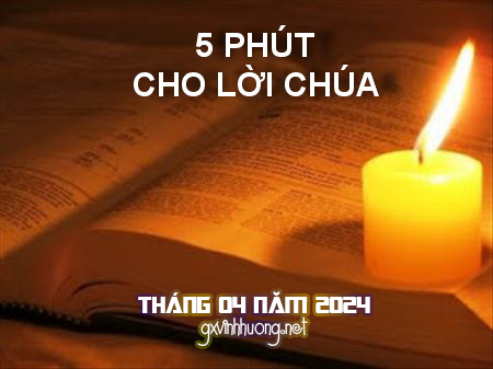 5 Phút Lời Chúa Mỗi Ngày – Tháng 4 – 2024