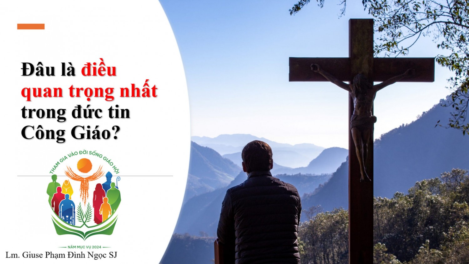Đâu là điều quan trọng nhất trong đức tin Công Giáo?