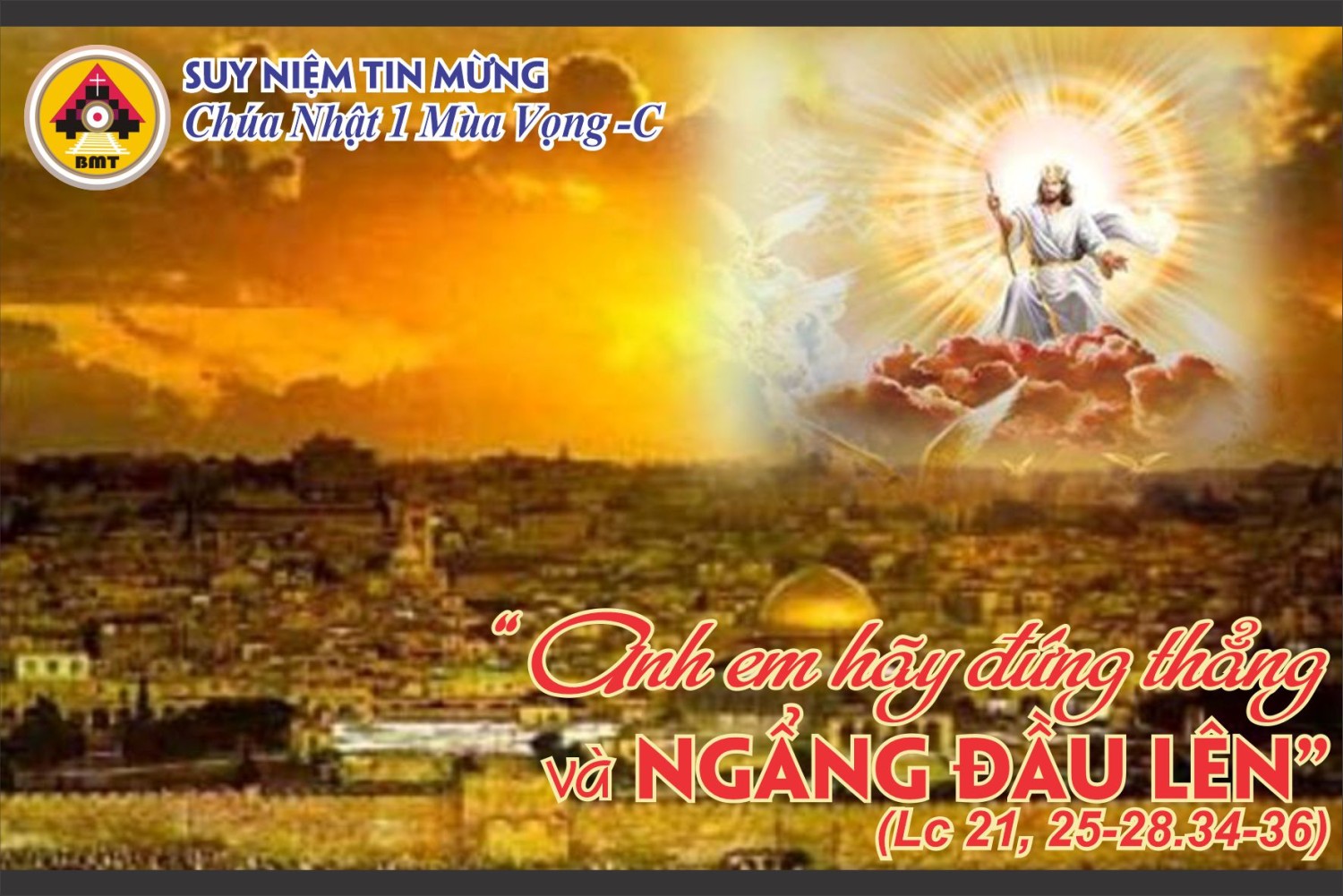 Hãy đứng thẳng và ngẩng đầu lên - Suy niệm CN I Mùa vọng